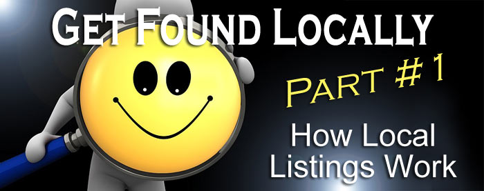 Get Found Locally - Part 1: How Local Listings Work